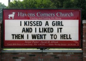 I KISSED A GIRL/AND I LIKED IT/THEN I WENT TO HELL